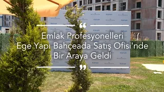 Ege Yapı Bahçeada Bahçeşehir projemizde emlak profesyonellerini satış ofisimizde ağırladık.